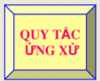 QUY TẮC ỨNG XỬ